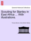 Scouting for Stanley in East Africa ... with Illustrations. - Book