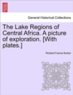 The Lake Regions of Central Africa. A picture of exploration. [With plates.] - Book