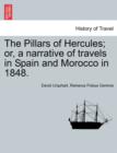 The Pillars of Hercules; or, a narrative of travels in Spain and Morocco in 1848. - Book