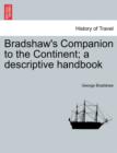 Bradshaw's Companion to the Continent; A Descriptive Handbook - Book