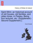 Saint Mirin : An Historical Account of Old Houses, Old Families, and Olden Times, in Paisley. Being Four Lectures, Etc. (Supplement.-Second Supplement.). - Book