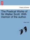 The Poetical Works of Sir Walter Scott. with Memoir of the Author. - Book