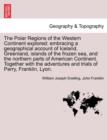 The Polar Regions of the Western Continent explored : embracing a geographical account of Iceland, Greenland, islands of the frozen sea, and the northern parts of American Continent. Together with the - Book