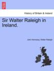 Sir Walter Raleigh in Ireland. - Book