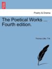 The Poetical Works ... Fourth Edition. - Book