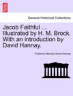 Jacob Faithful ... Illustrated by H. M. Brock. with an Introduction by David Hannay. - Book