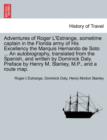 Adventures of Roger L'Estrange, Sometime Captain in the Florida Army of His Excellency the Marquis Hernando de Soto ... an Autobiography, Translated from the Spanish, and Written by Dominick Daly. Pre - Book