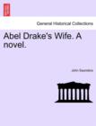 Abel Drake's Wife. a Novel. - Book