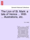 The Lion of St. Mark : A Tale of Venice ... with ... Illustrations, Etc. - Book