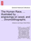 The Human Race, ... illustrated by ... engravings on wood, and ... chromolithographs. - Book