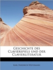 Geschichte Des Clavierspiels Und Der Clavierliteratur - Book