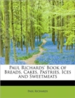 Paul Richards' Book of Breads, Cakes, Pastries, Ices and Sweetmeats - Book
