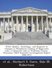 Water Quality, Hydrology, and Response to Changes in Phosphorus Loading of Nagawicka Lake, a Calcareous Lake in Waukesha County, Wisconsin : Usgs Scientific Investigations Report 2006-5273 - Book