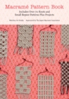 Macrame Pattern Book : Includes Over 70 Knots and Small Repeat Patterns Plus Projects - Book