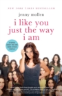 I Like You Just the Way I Am : Stories about Me and Some Other People - Book