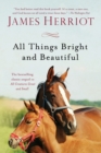 All Things Bright and Beautiful : The Warm and Joyful Memoirs of the World's Most Beloved Animal Doctor - Book