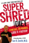 Super Shred: The Big Results Diet : 4 Weeks, 20 Pounds, Lose It Faster! - Book