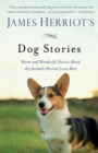 James Herriot's Dog Stories : Warm and Wonderful Stories About the Animals Herriot Loves Best - Book