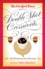 The New York Times Double Shot Crosswords : 150 Challenging Puzzles - Book