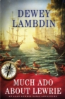MUCH ADO ABOUT LEWRIE - Book