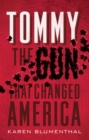 Tommy : The Gun That Changed America - Book
