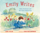 Emily Writes : Emily Dickinson and Her Poetic Beginnings - Book