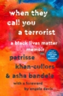 When They Call You a Terrorist : A Black Lives Matter Memoir - Book