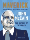 Maverick : An Unauthorized Collection of Wisdom from John Mccain, the Sheriff of the Senate - Book