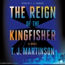 The Reign of the Kingfisher : A Novel - eAudiobook