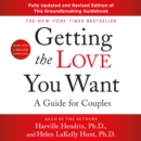 Getting the Love You Want: A Guide for Couples: Third Edition - eAudiobook