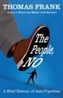 The People, No : A Brief History of Anti-Populism - Book