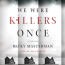 We Were Killers Once : A Thriller - eAudiobook