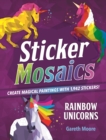Sticker Mosaics: Rainbow Unicorns : Create Magical Paintings with 1,942 Stickers! - Book