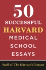 50 Successful Harvard Medical School Essays - Book