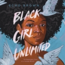 Black Girl Unlimited : The Remarkable Story of a Teenage Wizard - eAudiobook