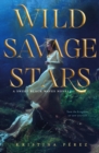 Wild Savage Stars : A Sweet Black Waves Novel - Book