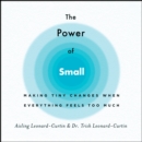 The Power of Small : Making Tiny Changes When Everything Feels Too Much - eAudiobook