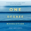 One Degree Revolution : How Small Shifts Lead to Big Changes - eAudiobook