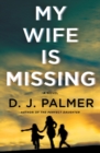 My Wife Is Missing : A Novel - Book