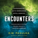 Encounters : Experiences with Nonhuman Intelligences - eAudiobook