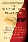 The Demagogue's Playbook : The Battle for American Democracy from the Founders to Trump - Book