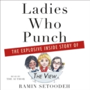Ladies Who Punch : The Explosive Inside Story of "The View" - eAudiobook