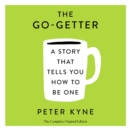 The Go-Getter: A Story That Tells You How to Be One; The Complete Original Edition : Also includes Elbert Hubbard's "A Message to Garcia" - eAudiobook