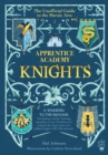 Apprentice Academy: Knights : The Unofficial Guide to the Heroic Arts - Book