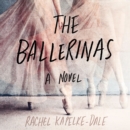 The Ballerinas : A Novel - eAudiobook