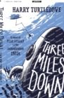 Three Miles Down : A Novel - Book
