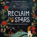 Reclaim the Stars : 17 Tales Across Realms & Space - eAudiobook