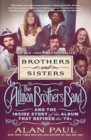 Brothers and Sisters : The Allman Brothers Band and the Inside Story of the Album That Defined the '70s - Book