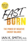 Fast Burn! : The Power of Negative Energy Balance - Book