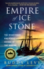 Empire of Ice and Stone : The Disastrous and Heroic Voyage of the Karluk - Book
